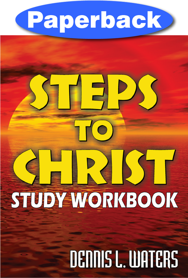 Steps to Christ Study Workbook / Waters, Dennis / Paperback / LSI
