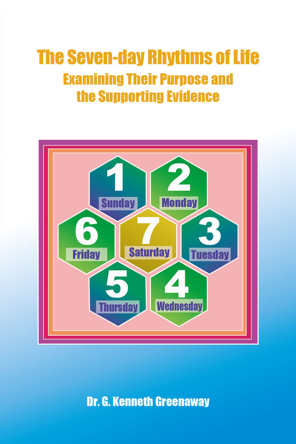 Seven-day Rhythms of Life, The: Examining Their Purpose and the Supporting Evidence / Greenaway, Dr. G. Kenneth / Paperback / LSI