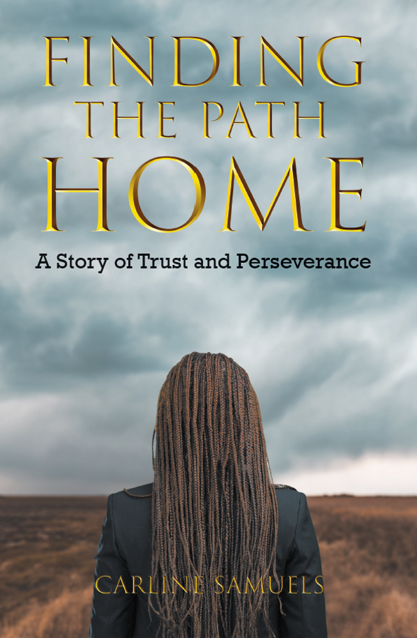 Finding the Path Home: A Story of Trust and Perseverance / Samuels, Carline / Paperback / LSI