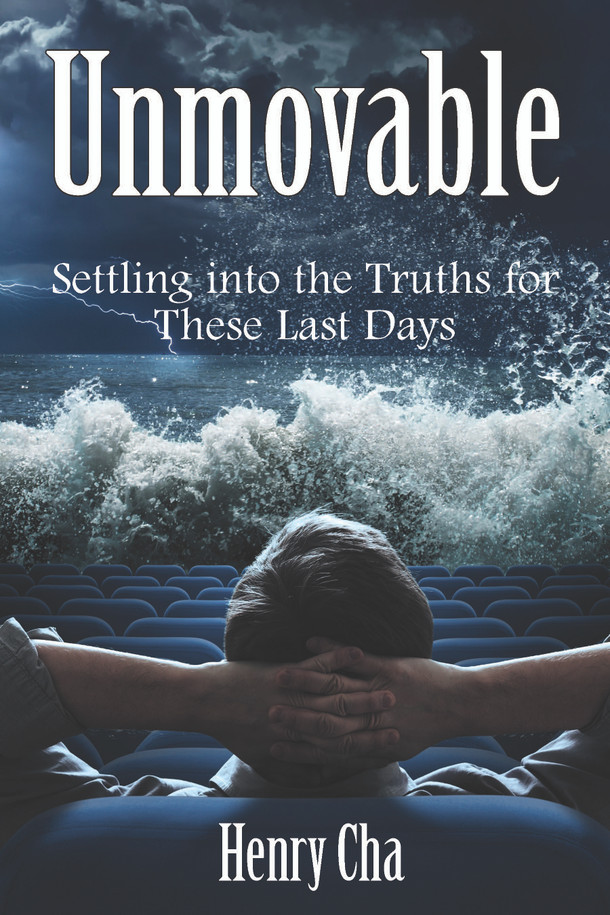 Unmovable: Settling into the Truths for These Last Days / Cha, Henry / Paperback / LSI