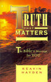 Truth that Matters: The Bible's Message for You / Hayden, Keavin