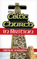 Celtic Church in Britain / Hardinge, Leslie, PhD / Paperback / LSI