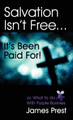 Salvation Isn't Free... It's Been Paid For