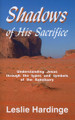 Shadows of His Sacrifice / Hardinge, Leslie, PhD / LSI