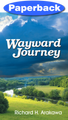 Wayward Journey / Arakawa, Richard / Paperback / LSI
