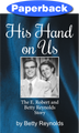 His Hand on Us / Reynolds, Betty / Paperback / LSI