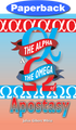 Cover of Alpha and the Omega of Apostasy, The