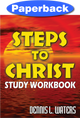 Steps to Christ Study Workbook / Waters, Dennis / Paperback / LSI