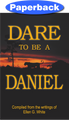 Dare to Be a Daniel / White, Ellen G / Paperback / LSI