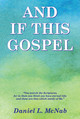 And If This Gospel / McNab, Daniel L / Paperback / LSI