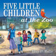 Five Little Children at the Zoo / Rolle, Elvy / Paperback / LSI