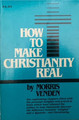 How to Make Christianity Real / Venden, Morris L / (PB/1984-1984/B/USED)