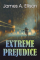 Extreme Prejudice