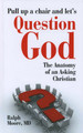 Question God - The Anatomy of an Asking Christian / Moore, Ralph/ PB/ 2008-2008/B+/USED