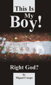 This is My Boy! Right, God? / Crespo, Miguel / Paperback / LSI