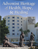 Adventist Heritage of Health, Hope, and Healing / Andress, William C, DrPH / (PB/2014-2014/B+/USED)