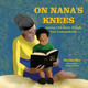 On Nana’s Knees: Guiding Little Hearts Through God’s Commandments / Mae, Shelda / Paperback / LSI