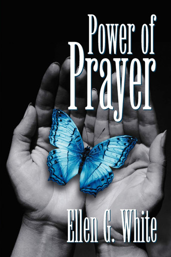 Power of Prayer by Ellen G. White