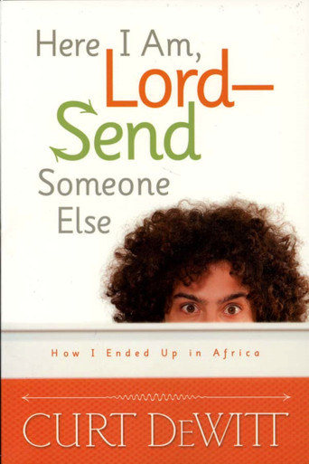 Here I Am, Lord-Send Someone Else / DeWitt, Curt / (PB/2007-2007/B+ ...