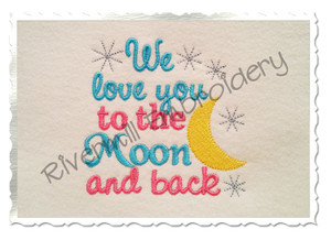 We Love You To The Moon And Back Machine Embroidery Design