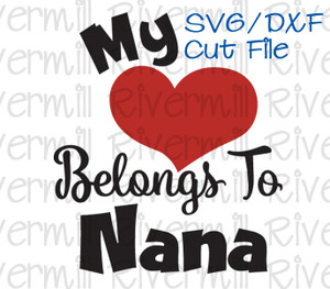 SVG DXF My Heart Belongs To Nana Cut File