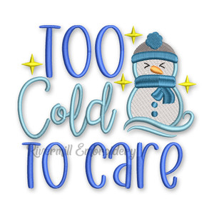 Too Cold To Care Snowman Machine Embroidery Design