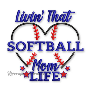 Livin That Softball Mom Life Machine Embroidery Design