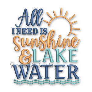 All I Need Is Sunshine & Lake Water Machine Embroidery Design