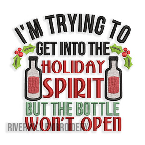 I'm Trying To Get Into The Holiday Spirit But The Bottle Won't Open Christmas Machine Embroidery Design