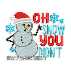 Oh Snow You Didn't Sassy Snowman Machine Embroidery Design