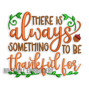 There Is Always Something To Be Thankful For Machine Embroidery Design
