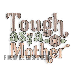 Tough As A Mother Sketch Machine Embroidery Design