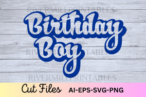 Birthday Boy SVG EPS DXF Cut File