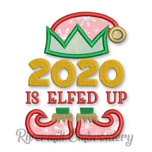 2020 Is Elfed Up Applique Machine Embroidery Design
