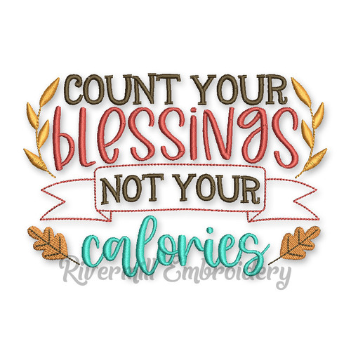 Count Your Blessings Not Your Calories Thanksgiving Machine Embroidery Design