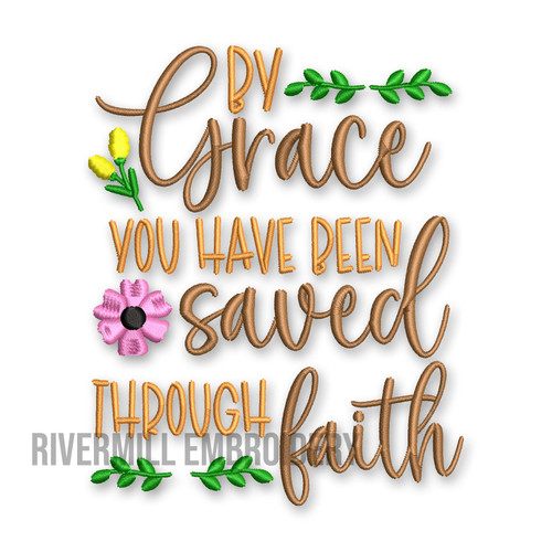 By Grace You Have Been Saved Through Faith Machine Embroidery Design