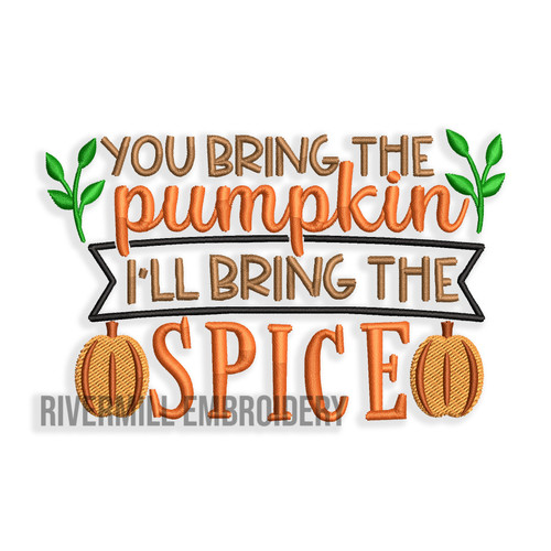 You Bring The Pumpkin I'll Bring The Spice Machine Embroidery Design