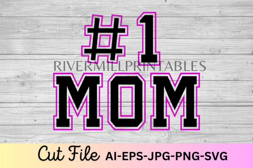 #1 Mom SVG AI EPS Cut File