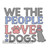 We The People Love Dogs Sketch Machine Embroidery Design Dog Pet Lover