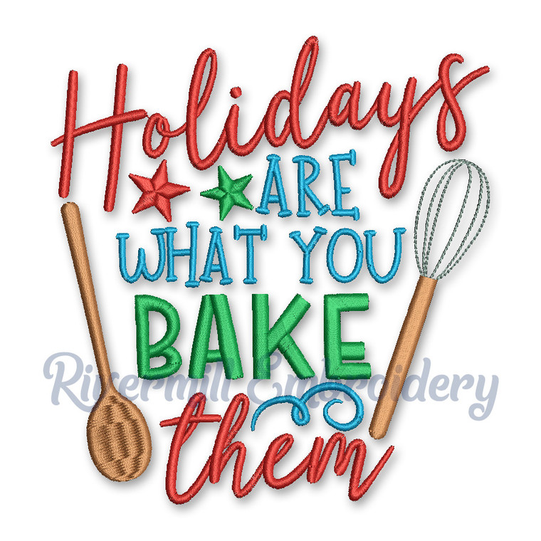 Holidays Are What You Bake Them Christmas Machine Embroidery Design