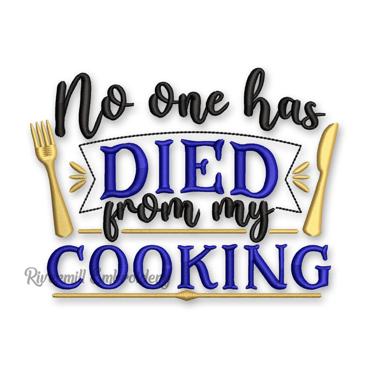 No One Has Died From My Cooking Machine Embroidery Design