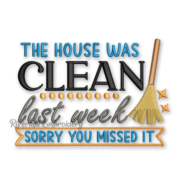 The House Was Clean Last Week Sorry You Missed It Machine Embroidery Design