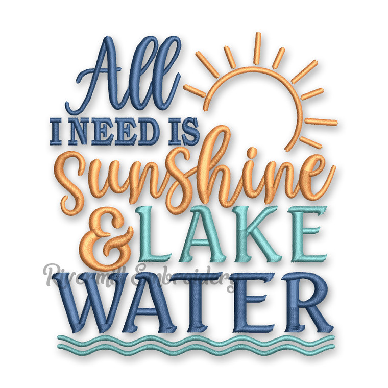 All I Need Is Sunshine & Lake Water Machine Embroidery Design