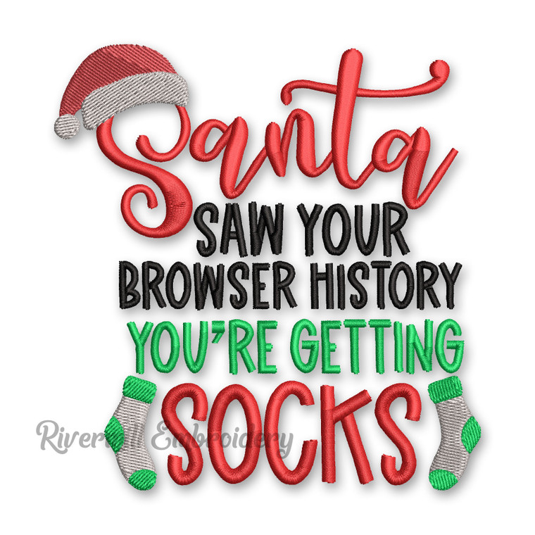 Santa Saw Your Browsing History You're Getting Socks Christmas Machine Embroidery Design