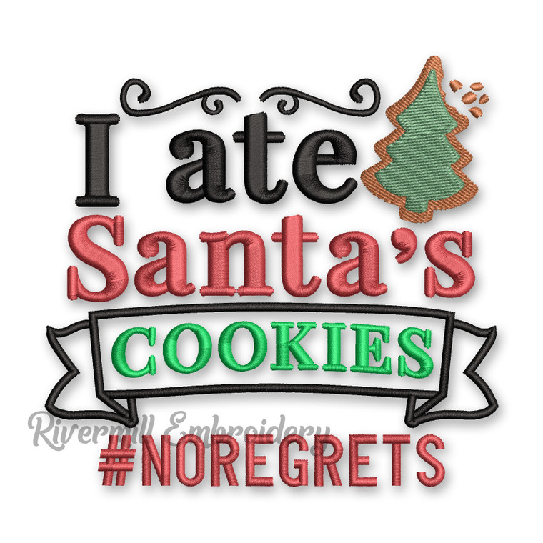 I Ate Santa's Cookies #NoRegrets Christmas Machine Embroidery Design