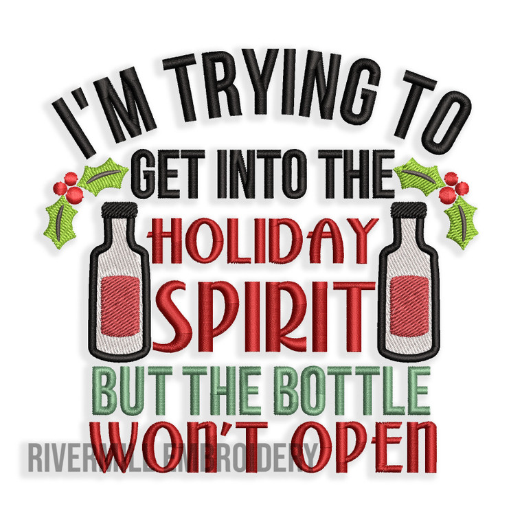 I'm Trying To Get Into The Holiday Spirit But The Bottle Won't Open Christmas Machine Embroidery Design
