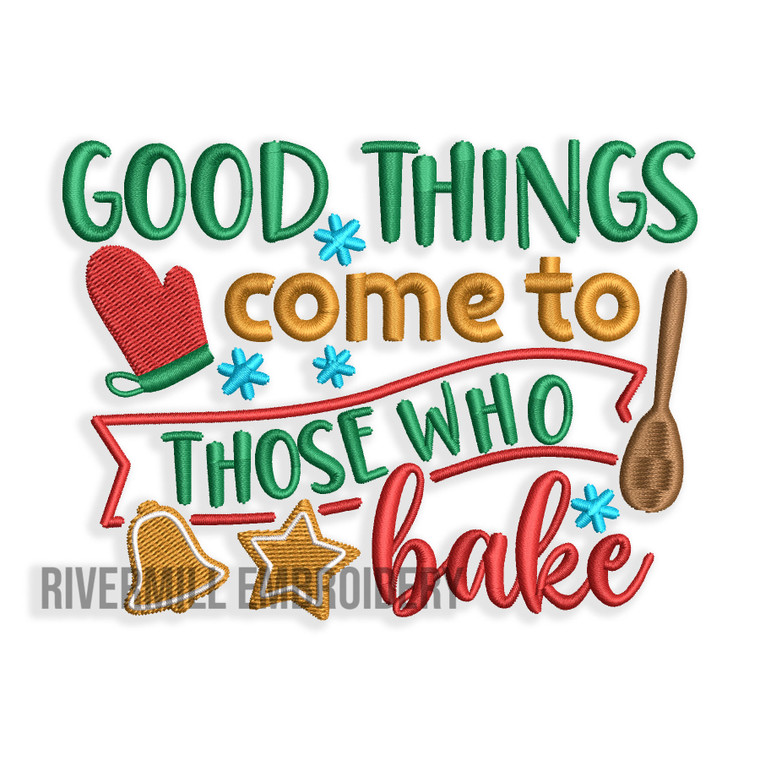 Good Things Come To Those Who Bake Christmas Machine Embroidery Design