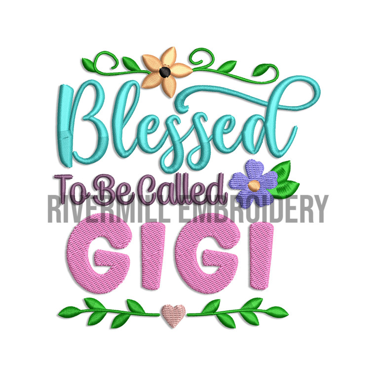 Blessed To Be Called Gigi Machine Embroidery Design