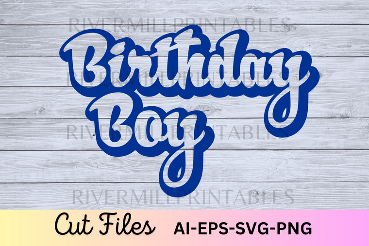 Birthday Boy SVG EPS DXF Cut File