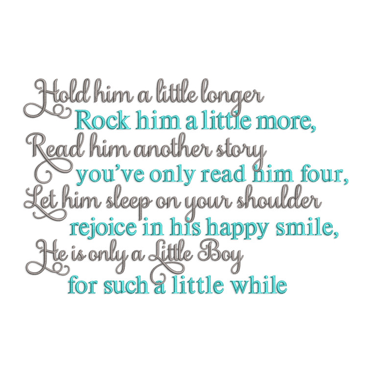 Hold Him A Little Longer Poem Machine Embroidery Design